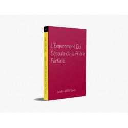 L'Exaucement qui découle de la prière parfaite